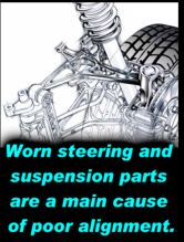 Worn steering and suspension parts are a main cause of poor alignment